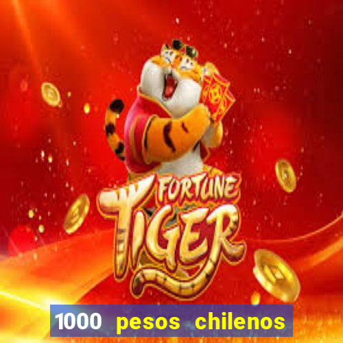 1000 pesos chilenos em reais